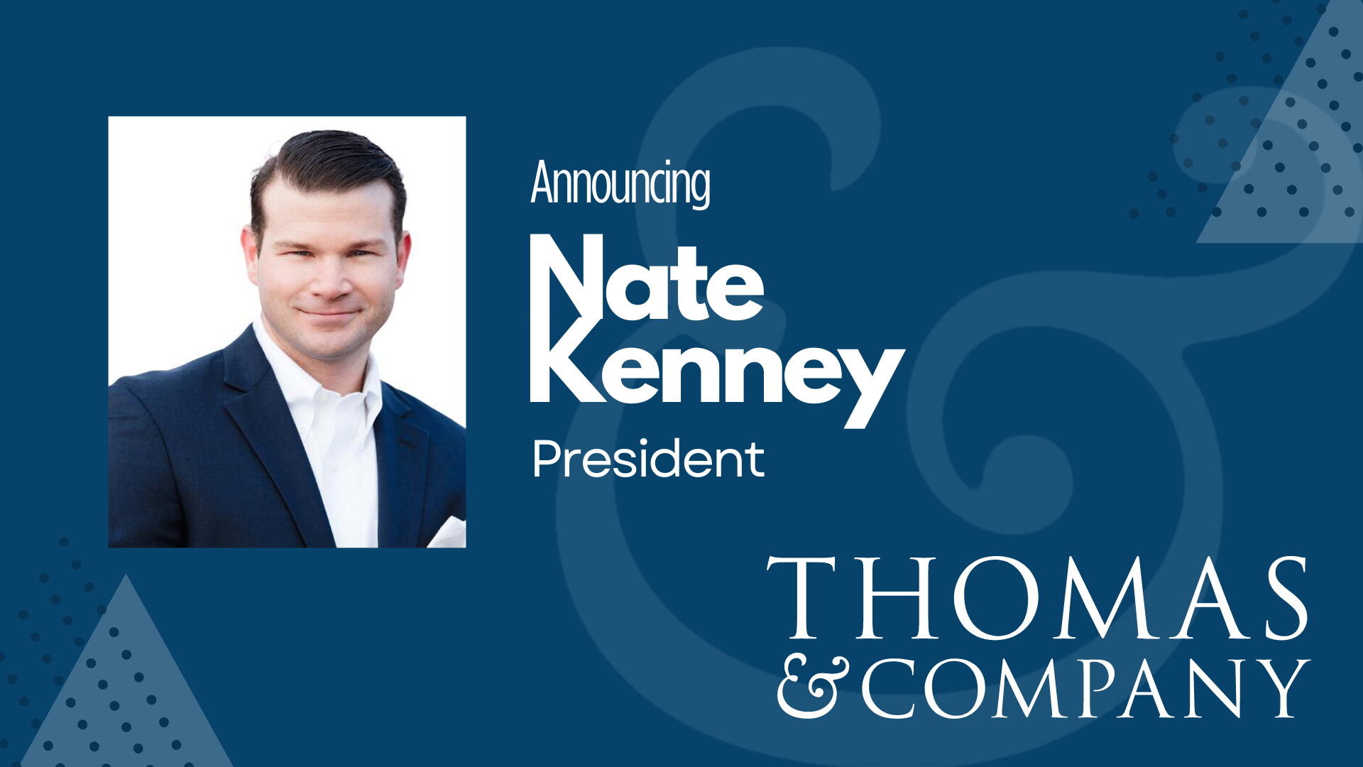 Thomas & Company Announces Nate Kenney as President – Thomas & Company