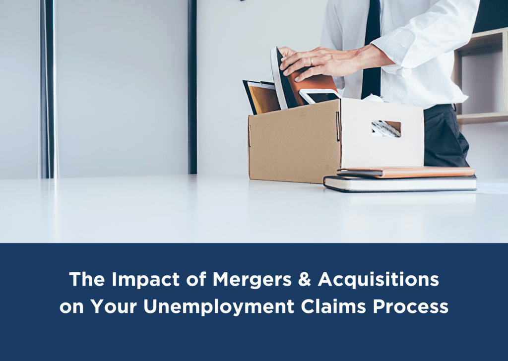 Title Graphic shows The Impact of Mergers & Acquisitions on Your Unemployment Claims Process