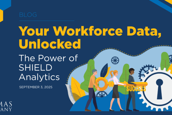 Blog - Your Workforce Data, Unlocked: The Power of SHIELD Analytics