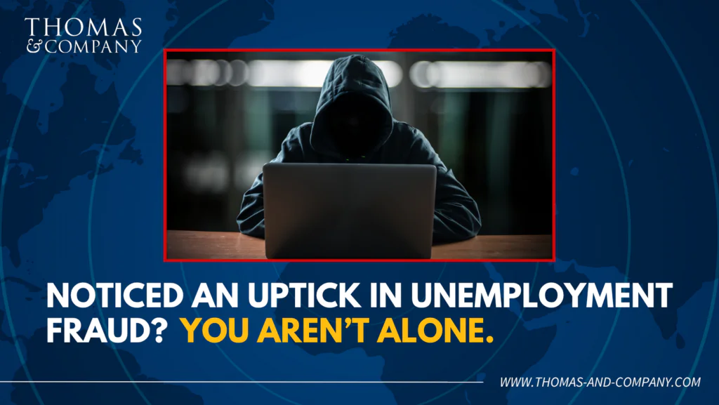 Noticed an uptick in unemployment fraud? You aren't alone.
