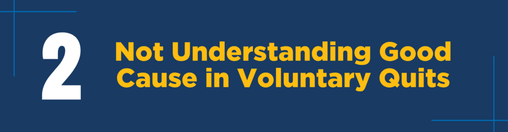 #2 Not Understanding Good Cause in Voluntary Quits