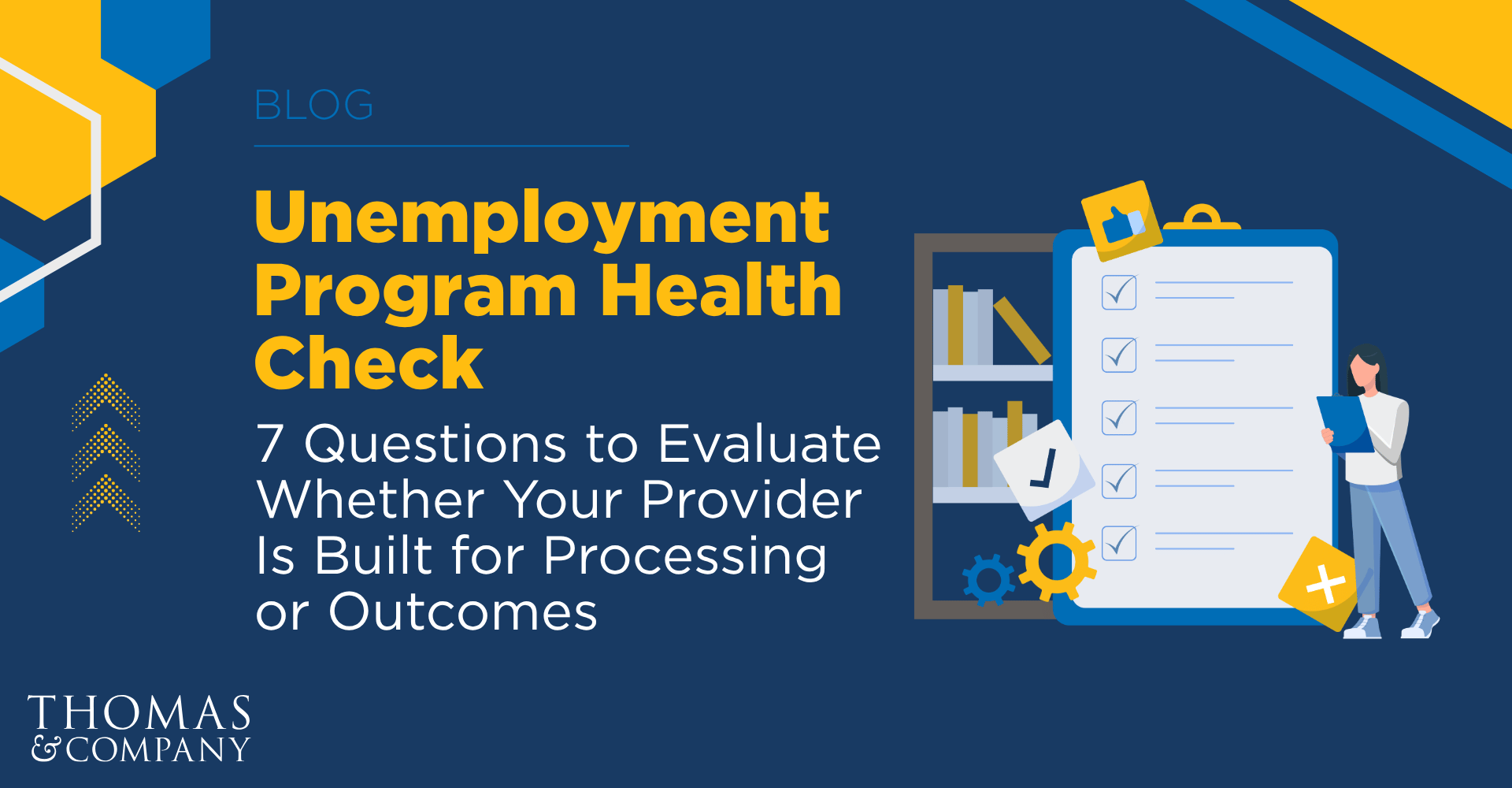 Title graphic that reads Unemployment Program Health Check: 7 Questions to Evaluate Whether Your Provider Is Built for Processing or Outcomes